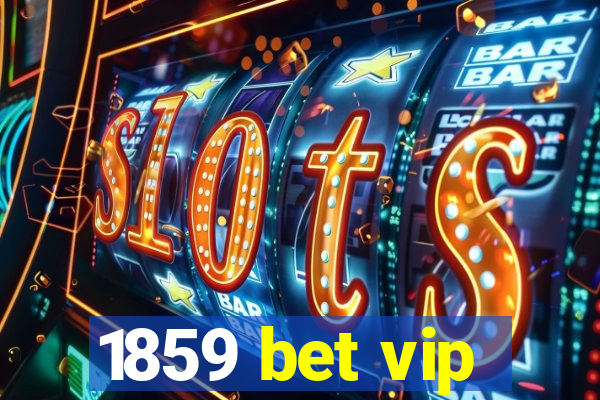 1859 bet vip